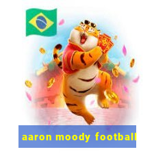 aaron moody football